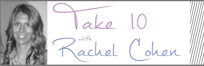 Take-10-with-Rachel-Cohen