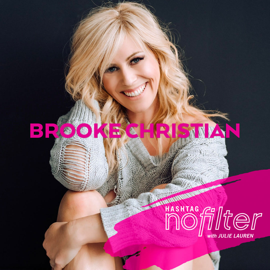 Hashtag No Filter Episode 68 Brooke Christian on the Importance of